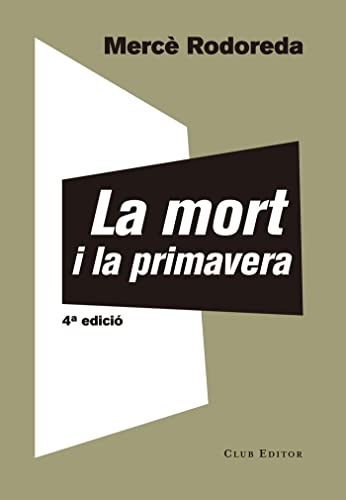Mercè Rodoreda La Mort I La Primavera (El Club Dels Novel·listes, Band 68)