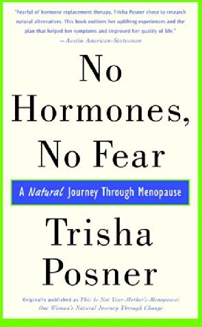 Trisha Posner No Hormones, No Fear: A Natural Journey Through Menopause