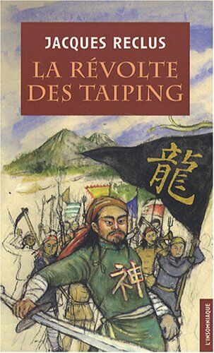 Jacques Reclus La Révolte Des Taï-Ping : Prologue De La Révolution Chinoise