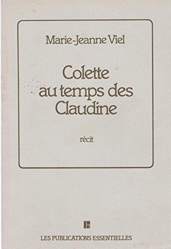Jeanne Marie Viel Colette Au Temps Des Claudine