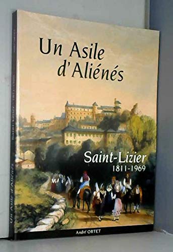 Un Asile D'Aliénés : Saint-Lizier, 1811-1969