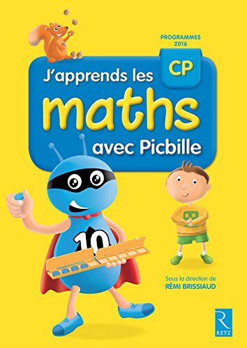 Rémi Brissiaud J'Apprends Les Maths Cp Avec Picbille : Programmes 2016