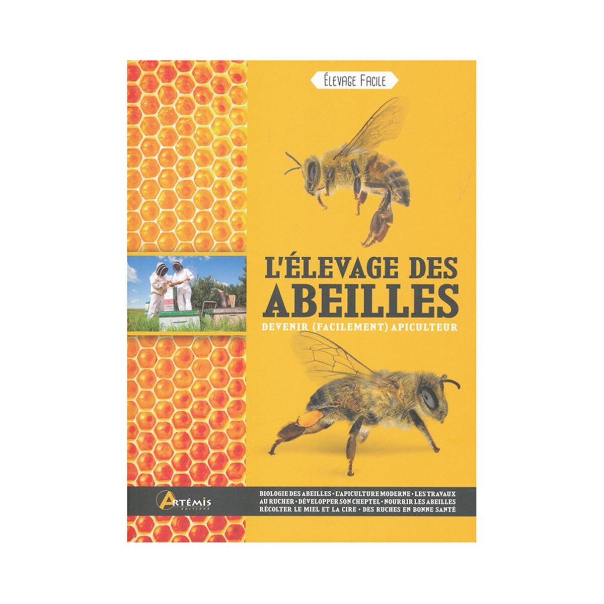 Editions Artémis L'élevage des abeilles : devenir facilement apiculteur