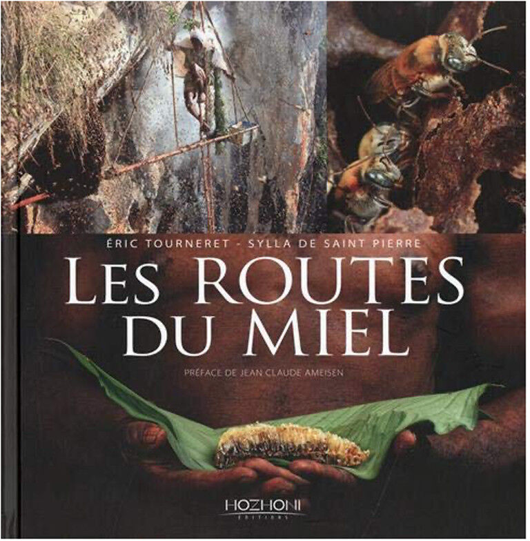 Editions Hozhoni Les routes du miel, Eric Tourneret