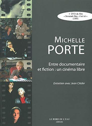 Michelle Porte, entre documentaire et fiction : un cinéma libre Jean Cléder, Michelle Porte le Bord de l'eau