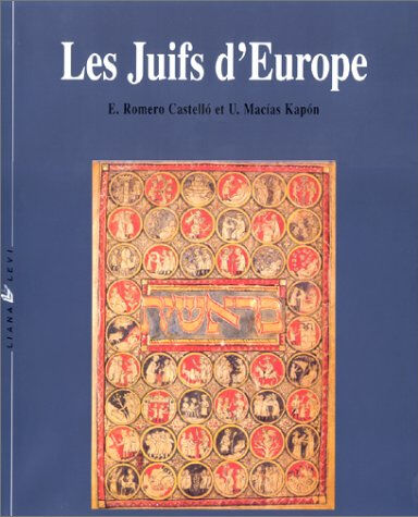 Les juifs d'Europe : un legs de 2000 ans Elena Romero Castelló, Uriel Macías Kapón Liana Levi