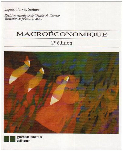Macroéconomique, 2 édition r. lipsey , diver Gaëtan Morin