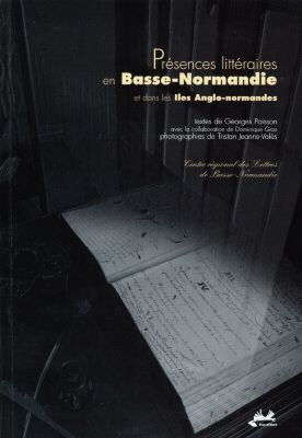 Présences littéraires en Basse-Normandie et dans les îles anglo-normandes Georges Poisson Isoète