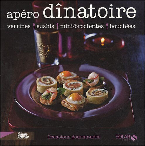 Apéro dînatoire : verrines, sushis, mini-brochettes, bouchées Martine Lizambard Solar
