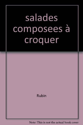 Salades composées à croquer Michel Rubin, Jean-Luc Syren Dormonval