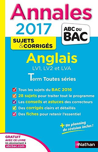 Anglais LV1, LV2 et LVA : terminale toutes séries : annales, sujets & corrigés 2017 Sylvie Léger, Virginie Plessis Nathan