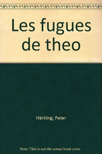 Les Fugues de Théo Peter Härtling Scandéditions-La Farandole