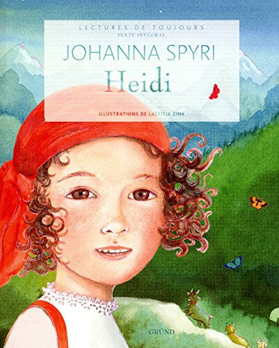 Heidi : une histoire pour les enfants et pour ceux qui les aiment Johanna Spyri Gründ