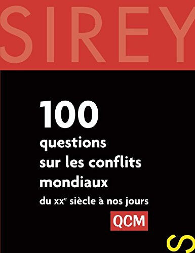 100 questions sur les conflits mondiaux : du XXe siècle à nos jours : 2006 milza, pierre Sirey