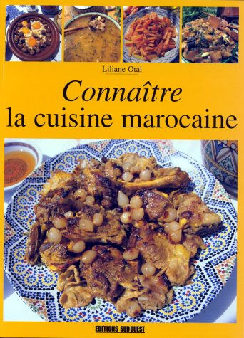 Connaître la cuisine marocaine Liliane Otal Sud-Ouest