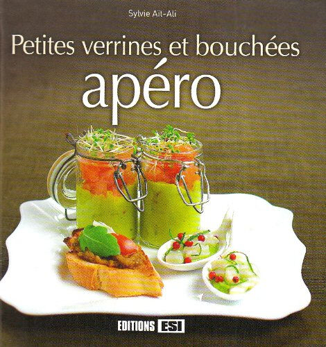 Petites verrines et bouchées apéro Sylvie Aït-Ali Editions ESI