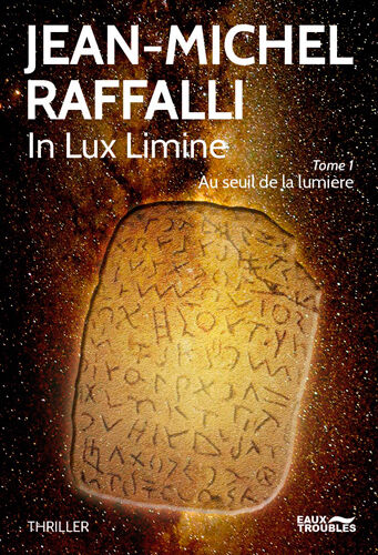 In lux limine. Vol. 1. Au seuil de la lumière : thriller Jean-Michel Raffalli Eaux troubles