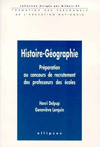 Histoire géographie : préparation au concours de recrutement des professeurs des écoles Henri Delpup, Geneviève Lorquin Ellipses