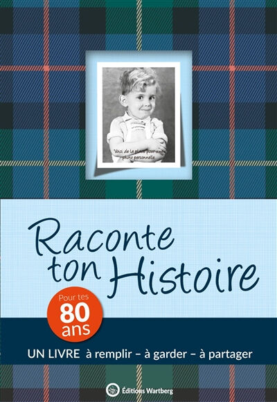 Raconte ton histoire : pour tes 80 ans Claire Chamot Wartberg