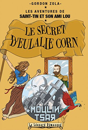 Les aventures de Saint-Tin et son ami Lou. Vol. 9. Le secret d'Eulalie Corne Gordon Zola le Léopard démasqué