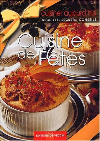 Cuisine de fêtes  frédéric delacourt, nathalie rossi, nelly turrini, céline vielfaure, cécile breffort De Vecchi