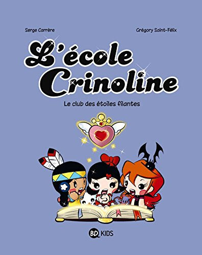 L'école Crinoline. Vol. 4. Le club des étoiles filantes Serge Carrère, Grégory Saint-Félix BD Kids