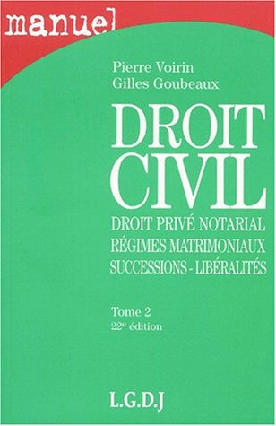droit civil : tome 2, droit privé notarial, régimes matrimoniaux, successions et libéralités goubeaux, gilles lgdj