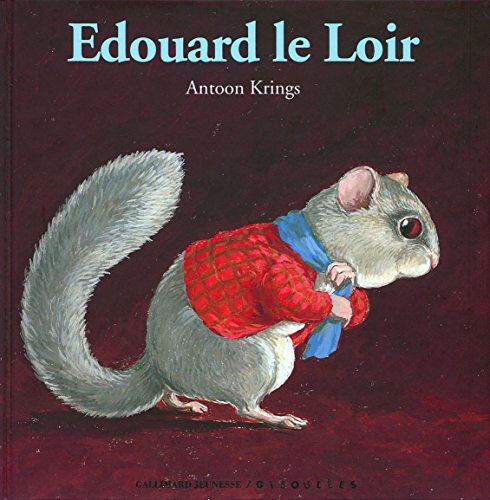 Edouard le loir Antoon Krings Gallimard-Jeunesse Giboulées