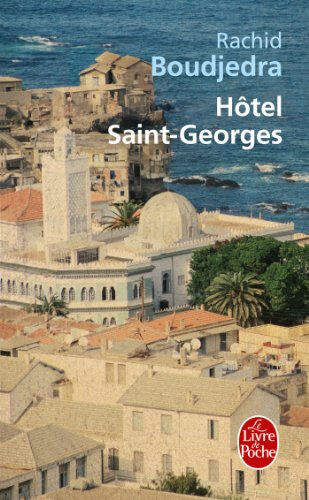 Hôtel Saint-Georges Rachid Boudjedra Le Livre de poche