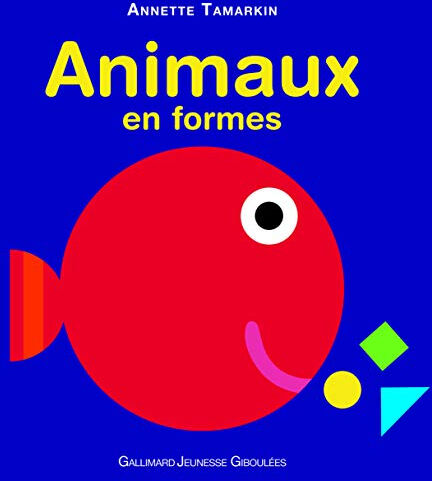 Animaux en formes Annette Tamarkin Gallimard-Jeunesse Giboulées