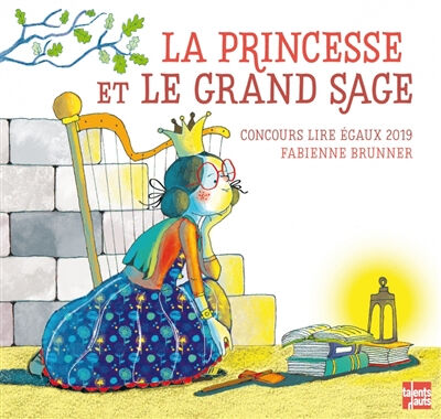 La princesse et le grand sage : concours Lire égaux 2019 Ecole élémentaire Alexandre Dumas (Epinay-sur-Seine, Seine-Saint-Denis) Talents hauts