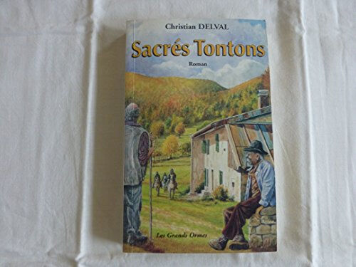 sacrés tontons delval, christian editions les grands ormes