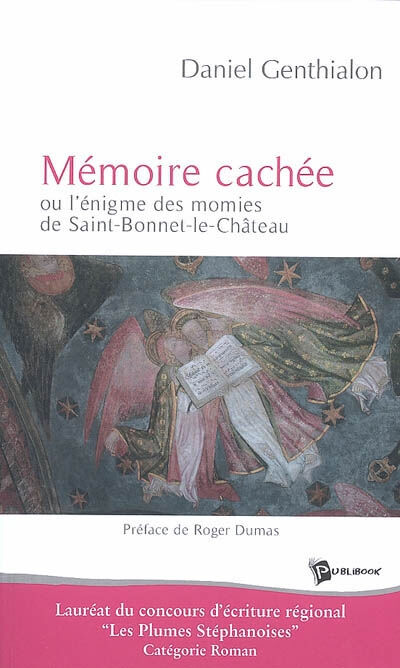 Mémoire cachée ou L'énigme des momies de Saint-Bonnet-le-Château Daniel Genthialon Publibook