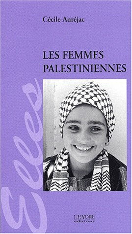 Les femmes palestiniennes Cécile Auréjac L'Hydre