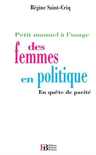 petit manuel à l'usage des femmes en politique régine saint-criq les nouvelles editions francois bourin