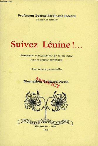 suivez lenine !..., principales manifestations de la vie russe sous le regime sovietique piccard pr eugene-ferdinand le lis martagon, neuchâtel