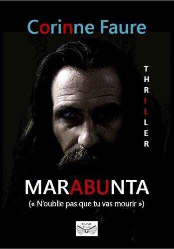 Marabunta : n'oublie pas que tu vas mourir : thriller Corinne Faure Editions Guinet