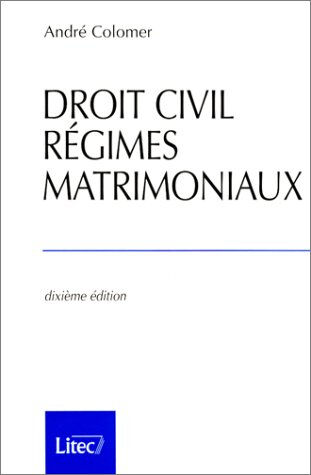 Droit civil : régimes matrimoniaux André Colomer Litec