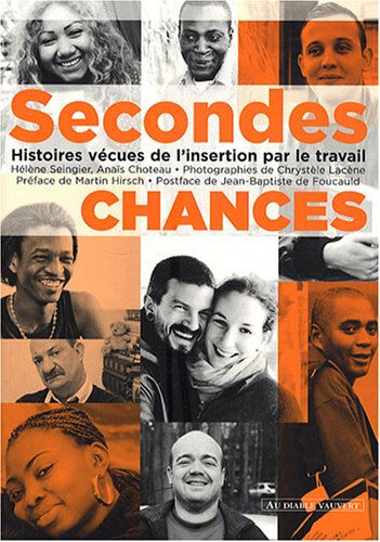 Secondes chances : histoires vécues de l'insertion par le travail Hélène Seingier, Anaïs Choteau Au diable Vauvert