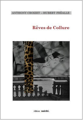 Rêves de collure Anthony Croizet, Hubert Fréalle Unicité