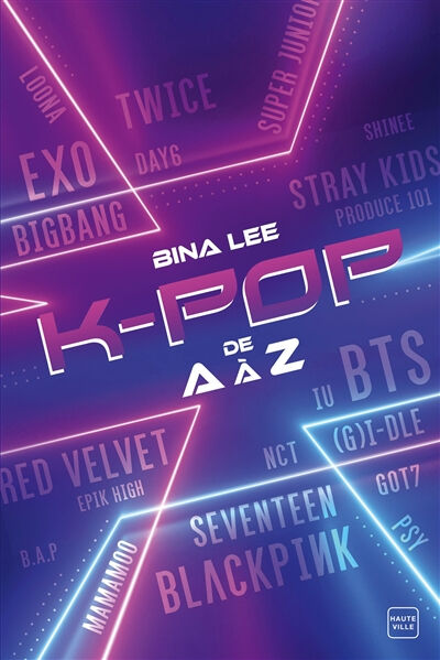 La k-pop de A à Z Bina Lee Hauteville