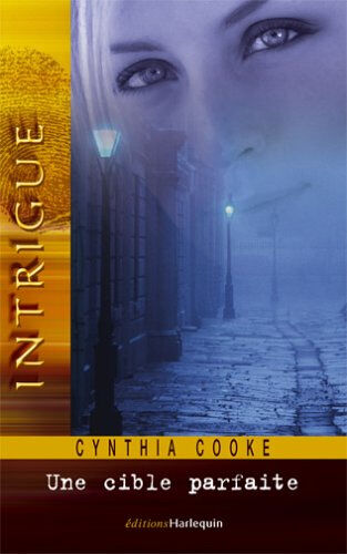 Une cible parfaite Cynthia Cooke Harlequin