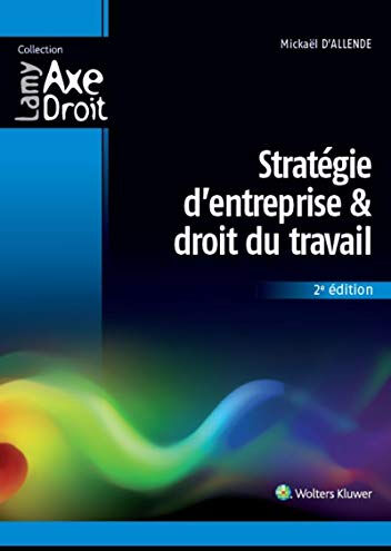 Stratégie d'entreprise & droit du travail Mickaël d' Allende Lamy