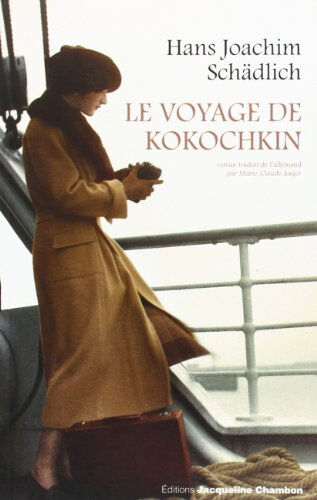 Le voyage de Kokochkin Hans Joachim Schädlich J. Chambon