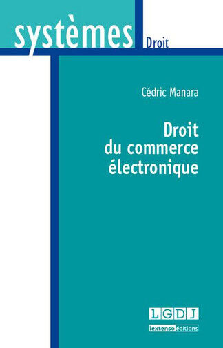 Droit du commerce électronique Cédric Manara LGDJ