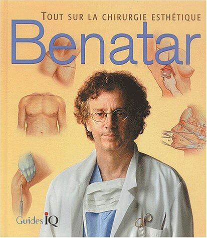 Tout sur la chirurgie esthétique  daniel benatar Isabelle Quentin éditeur