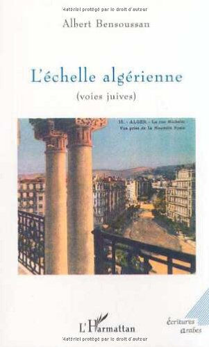 L'échelle algérienne (voies juives) Albert Bensoussan L'Harmattan