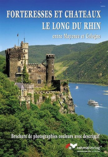 fortresses et chateaux le long du rhin (französische ausgabe) entre mayence et cologne wilhelm avenarius rahmel verlag