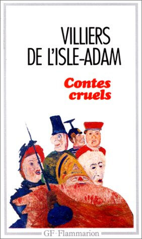Contes cruels : dossier de lectures Auguste de Villiers de L'Isle-Adam Flammarion