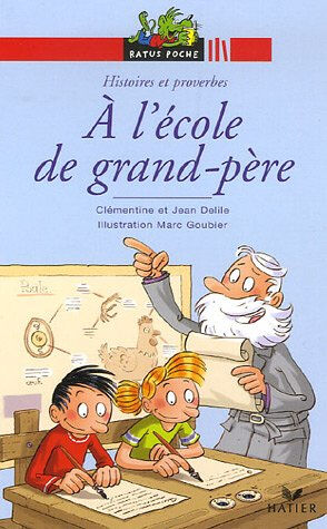 A l'école de grand-père : histoires et proverbes Clémentine Delile, Jean Delile Hatier
